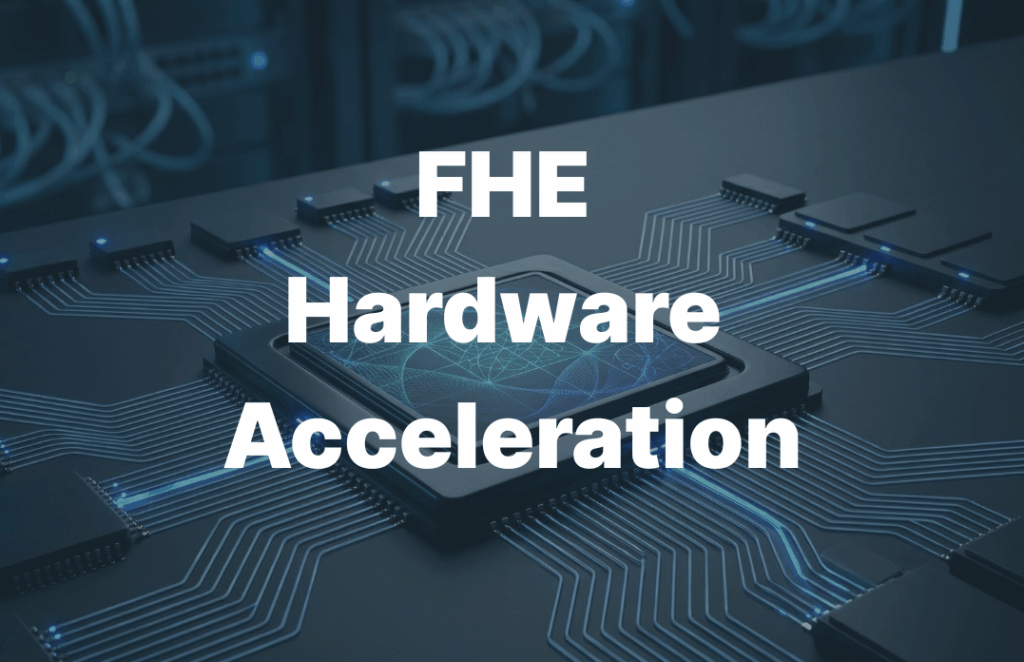 FHE Hardware Acceleration